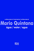 Água / Water / Agua - Os últimos textos de Mario Quintana em português, inglês e espanhol