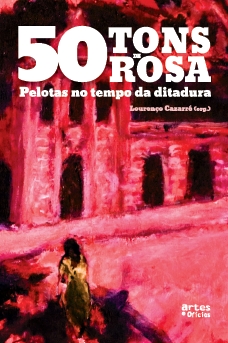 50 tons de rosa, Pelotas no tempo da ditadura